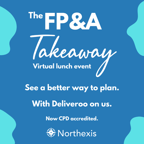 The FP&A Takeaway, virtual lunch event. See a better way to plan. With Deliveroo on us. Now CPD accredited. Northexis.